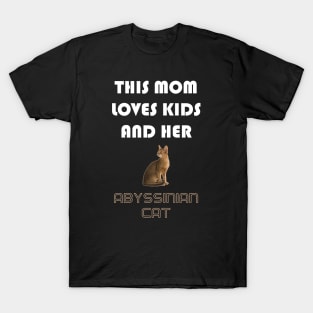 This Mom Loves Kids and Her Abyssinian Cat T-Shirt